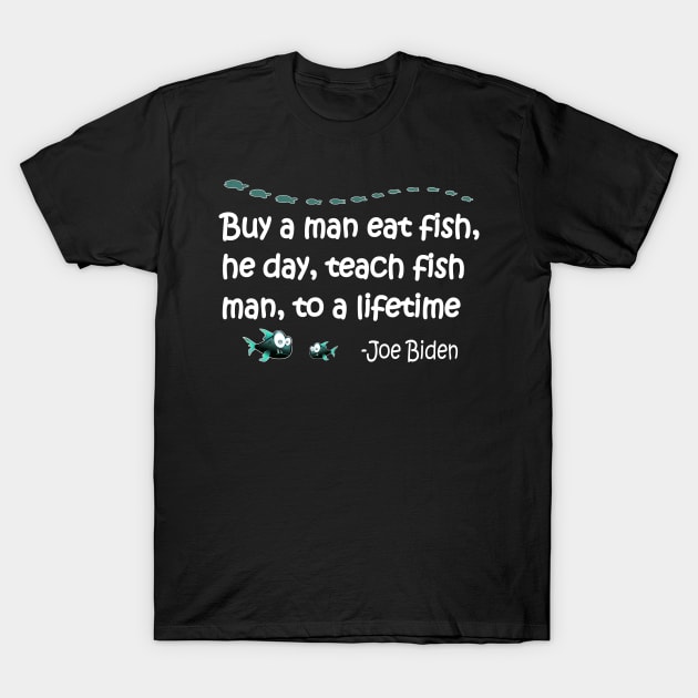 Funny Anti Joe Biden Political Funny Sarcastic Fishing Idiot T-Shirt by DesignFunk